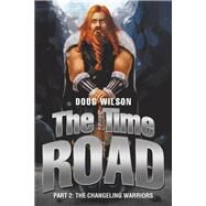 The Time Road by Wilson, Doug, 9781499099973