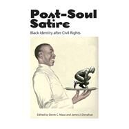 Post-soul Satire: Black Identity After Civil Rights by Maus, Derek C.; Donahue, James J., 9781617039973