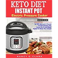 Keto Diet Instant Pot Electric Pressure Cooker Cookbook by Clark, Nancy G., 9781718639973