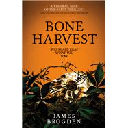 Bone Harvest by Brogden, James, 9781785659973