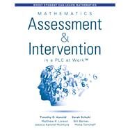 Mathematics Assessment & Intervention in a Plc at Work by Kanold, Timothy D.; Schuhl, Sarah; Larson, Matthew R.; Barnes, Bill; Kanold-McIntyre, Jessica, 9781945349973