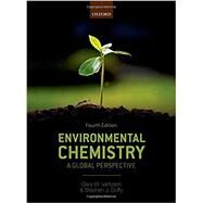 Environmental Chemistry A global perspective by vanLoon, Gary W.; Duffy, Stephen J., 9780198749974