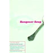 Hangover Soup A Novel by Redd, Louise, 9780316479974
