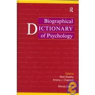 Biographical Dictionary of Psychology by Sheehy, Noel; Chapman, Antony J.; Conroy, Wendy A., 9780415099974