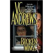 Broken Wings by Andrews, V.C., 9780671039974