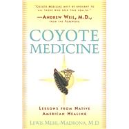 Coyote Medicine Coyote Medicine by Simon, William L.; Mehl-Madrona, Lewis, 9780684839974