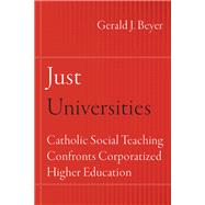 Just Universities by Beyer, Gerald J., 9780823289974