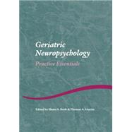 Geriatric Neuropsychology: Practice Essentials by Bush,Shane S.;Bush,Shane S., 9781138009974