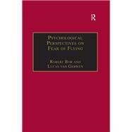 Psychological Perspectives on Fear of Flying by Gerwen,Lucas van;Bor,Robert, 9781138249974
