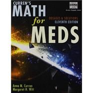 Curren's Math for Meds Dosages and Solutions by Curren, Anna M.; Witt, Margaret, 9781285459974
