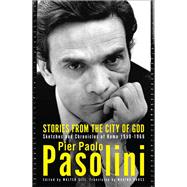 Stories from the City of God Sketches and Chronicles of Rome by Pasolini, Pier Paolo; Siti, Walter, 9781590519974