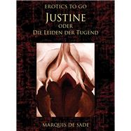 Justine Oder Die Leiden Der Tugend by Sade, Marquis de, 9783962729974