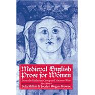 Medieval English Prose for Women Selections from the Katherine Group and Ancrene Wisse by Millett, Bella; Wogan-Browne, Jocelyn, 9780198119975