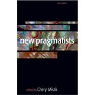 New Pragmatists by Misak, Cheryl, 9780199279975