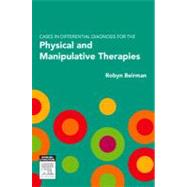 Cases in Differential Diagnosis for the Physical and Manipulative Therapies by Beirman, Robyn, 9780729539975
