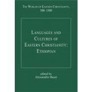 Languages and Cultures of Eastern Christianity: Ethiopian by Bausi,Alessandro, 9780754669975