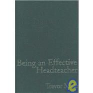 Being an Effective Headteacher by Trevor Male, 9781412919975