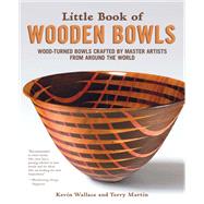 Little Book of Wooden Bowls by Wallace, Kevin; Martin, Terry, 9781565239975