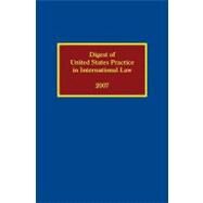 Digest of United States Practice in International Law 2007 by Cummins, Sally J., 9780195379976