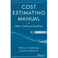 Cost Estimating Manual for Water Treatment Facilities by Kawamura, Susumu; McGivney, William T., 9780471729976
