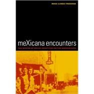Mexicana Encounters by Fregoso, Rosa Linda, 9780520229976