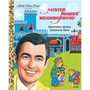 Mister Rogers' Neighborhood: Henrietta Meets Someone New by Unknown, 9780593119976