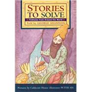 Stories to Solve: Folktales from Around the World by Shannon, George, 9780613529976