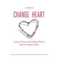 Change of Heart by Bishop, Jeanne, 9780664259976