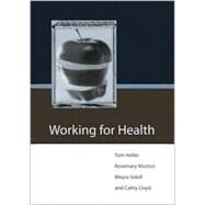 Working for Health by Tom Heller, 9780761969976