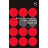 Conflict Management and Dispute Settlement in East Asia by Amer,Ramses, 9781409419976