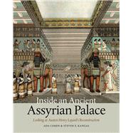 Inside an Ancient Assyrian Palace by Cohen, Ada; Kangas, Steven E., 9781611689976