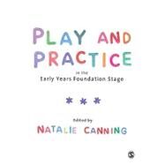 Play and Practice in the Early Years Foundation Stage by Natalie Canning, 9781848609976