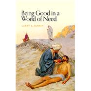 Being Good in a World of Need by Temkin, Larry S., 9780192849977