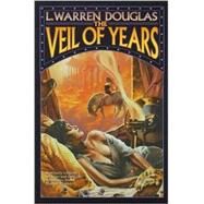 The Veil of Years by L. Warren Douglas, 9780671319977