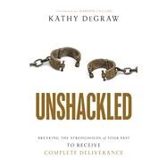 Unshackled by Degraw, Kathy; Collins, Hakeem, 9780800799977