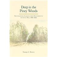 Deep in the Piney Woods by Brown, Tommy Craig, 9780817319977