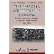 Tensiones De La Democratizacin Educativa by Mguez, Daniel Pedro; Gallo, Andrea Paola, 9781433169977