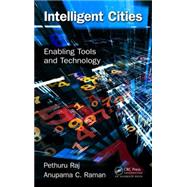 Intelligent Cities: Enabling Tools and Technology by Raj; Pethuru, 9781482299977