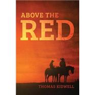 Above the Red by Kidwell, Thomas, 9781631859977