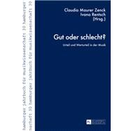 Gut Oder Schlecht? by Rentsch, Ivana; Zenck, Claudia Maurer, 9783631659977