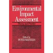 Environmental Impact Assessment: Theory and Practice by Wathern, Peter, 9780203409978