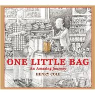 One Little Bag: An Amazing Journey by Cole, Henry; Cole, Henry, 9781338359978