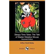 Sleepy-time Tales: The Tale of Master Meadow Mouse (Illustrated Edition) by Bailey, Arthur Scott; Fagan, Eleanor, 9781406599978