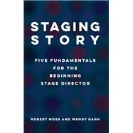 Staging Story by Robert Moss; Wendy Dann, 9781559369978