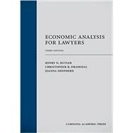 Economic Analysis for Lawyers by Butler, Henry N.; Drahozal, Christopher; Shepherd, Joanna, 9781594609978