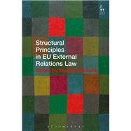 Structural Principles in Eu External Relations Law by Cremona, Marise, 9781782259978