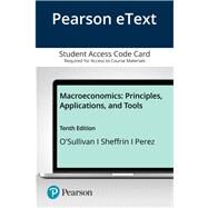 Pearson eText for Macroeconomics Principles, Applications and Tools -- Access Card by O'Sullivan, Arthur; Sheffrin, Steven; Perez, Stephen, 9780135639979
