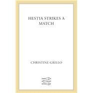 Hestia Strikes a Match by Christine Grillo, 9780374609979