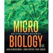 Microbiology: An Evolving Science Ebook & Learning Tools by Joan L Slonczewski, John W Foster, Erik R Zinser, 9780393419979