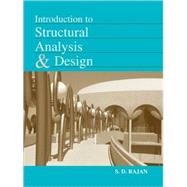 Introduction to Structural Analysis & Design by Rajan, S. D., 9780471319979